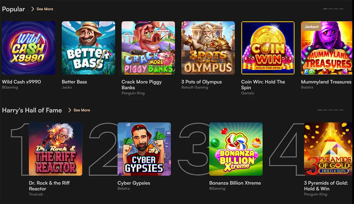 Casino homepage section featuring popular slot games like Wild Cash x9990, Better Bass, Crack More Piggy Banks, Coin Win: Hold The Spin, and Mummyland Treasures, plus Harry’s Hall of Fame rankings with Dr. Rock & the Riff Reactor, Cyber Gypsies, Bonanza Billion Xtreme, and 3 Pyramids of Gold: Hold & Win on a dark interface.